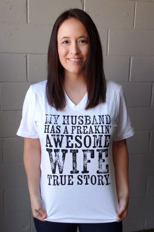 My Husband Has a Freaking Awesome Wife Tee